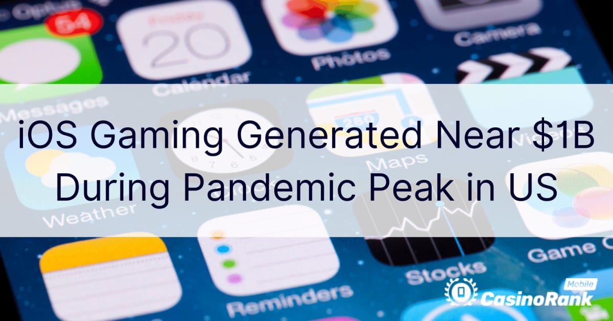 iOS Gaming Generated Near $1B During Pandemic Peak in US