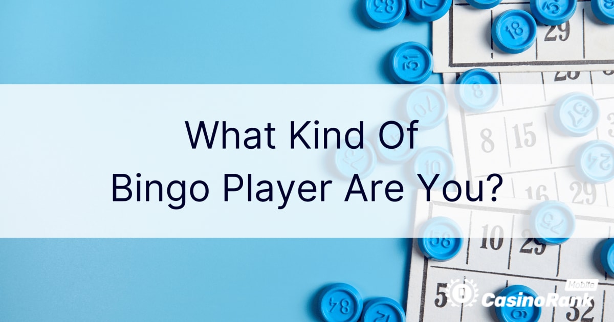 What Kind Of Bingo Player Are You?