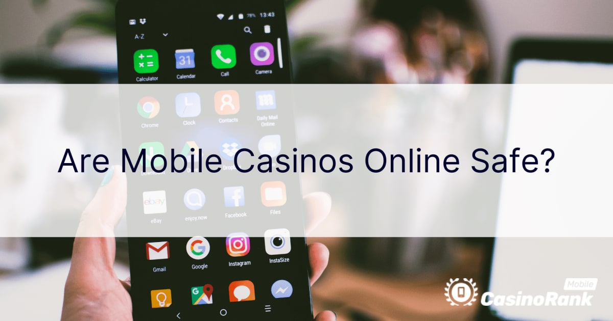 Are Mobile Casinos Online Safe?