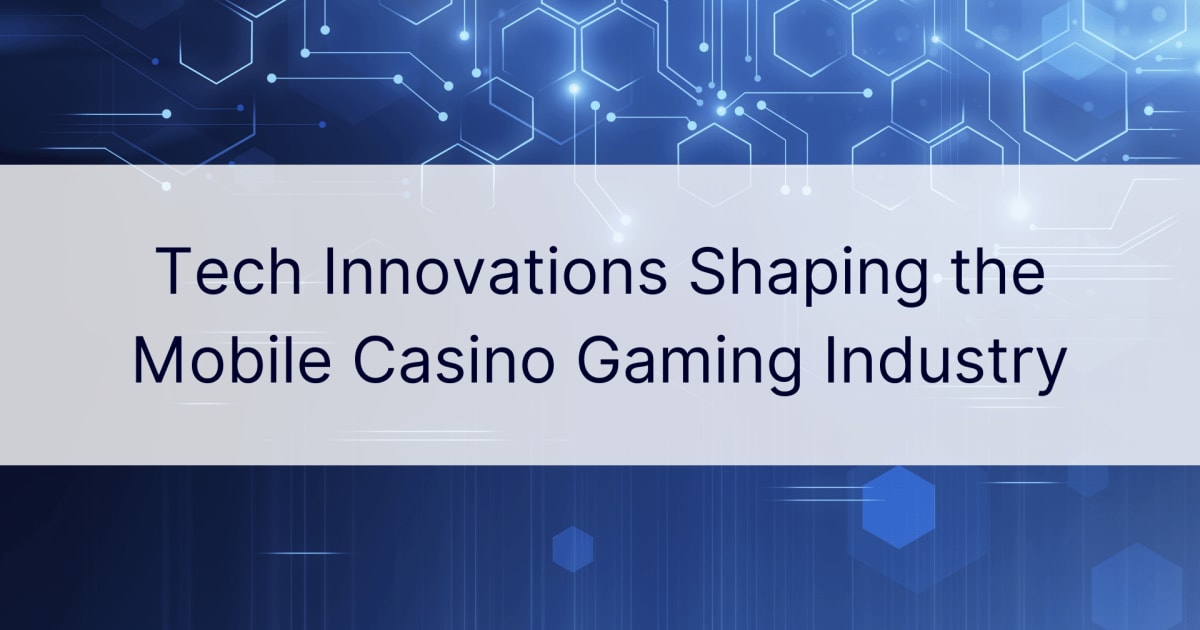 Tech Innovations Shaping the Mobile Casino Gaming Industry